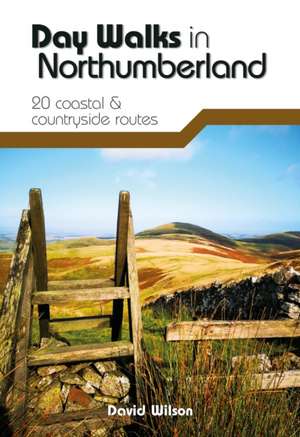 Day Walks in Northumberland de David Wilson