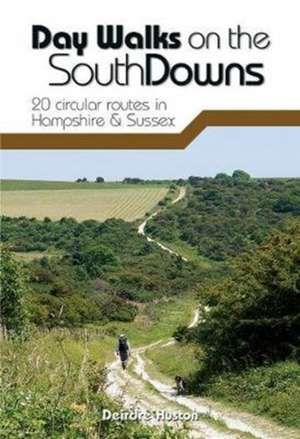 Day Walks on the South Downs de Deirdre Huston