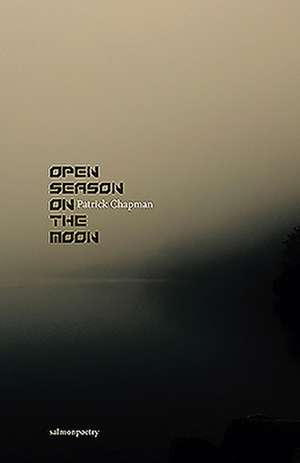 Open Season on the Moon de Patrick Chapman