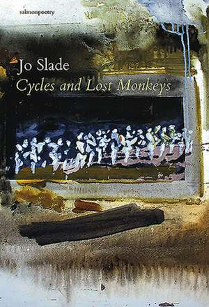 Cycles and Lost Monkeys de Jo Slade