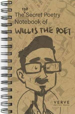 The Top Secret Poetry Notebook of Willis The Poet de Rick Sanders