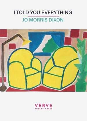 I told you everything de Jo Morris Dixon