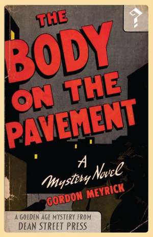 The Body on the Pavement de Gordon Meyrick