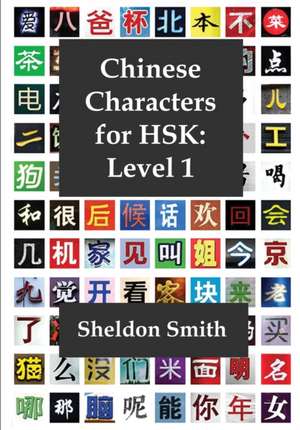 Chinese Characters for HSK, Level 1 de Sheldon C. H. Smith