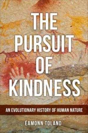 The Pursuit of Kindness de Eamonn Toland