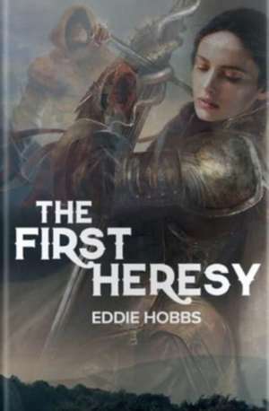 The First Heresy de Eddie Hobbs