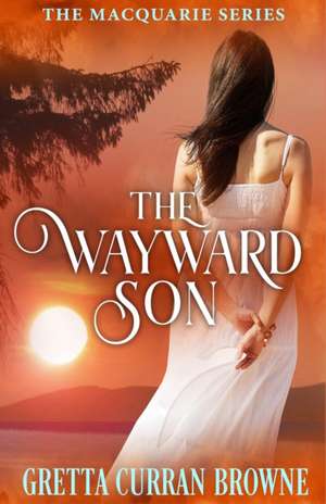 The Wayward Son de Gretta Curran Browne