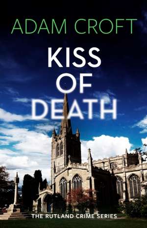 Kiss of Death de Adam Croft