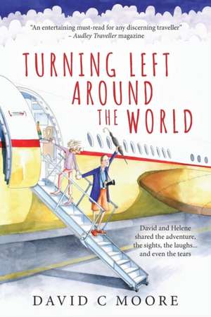 Turning Left Around The World de David C Moore