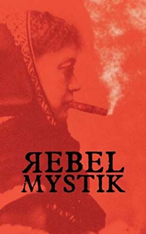 Rebel Mystik de Anon Anon