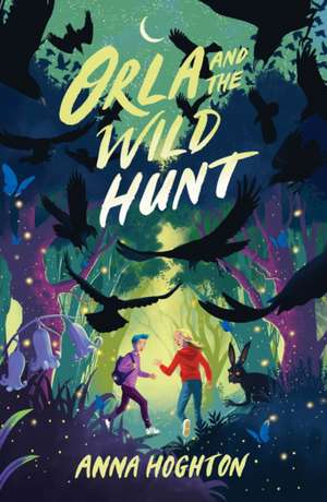 Orla and the Wild Hunt de Anna Hoghton