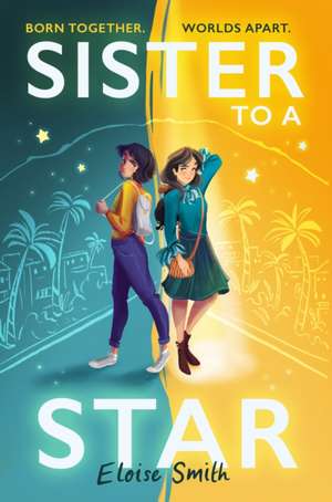 Sister to a Star de Eloise Smith