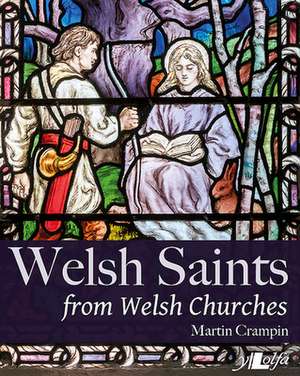 Welsh Saints from Welsh Churches de Martin Crampin