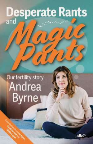 Desperate Rants and Magic Pants de Andrea Byrne