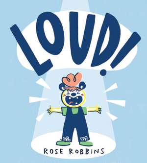 Loud! de Rose Robbins