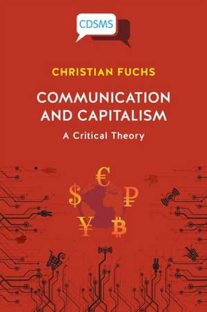 Communication and Capitalism de Christian Fuchs