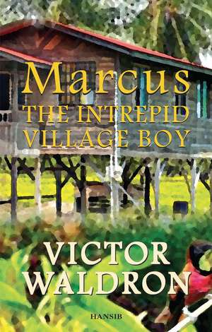 Marcus: The Intrepid Village Boy de Victor Waldron