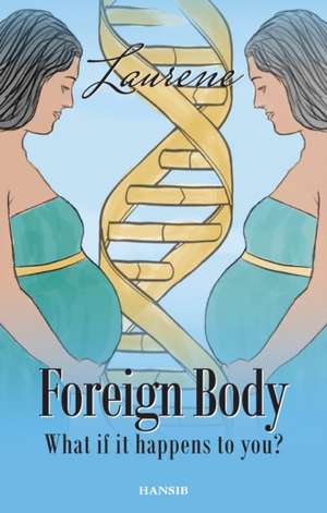 Foreign Body: What if it happens to you? de Laurene