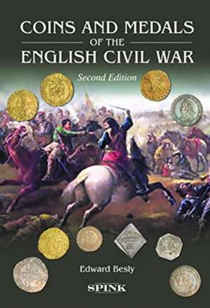 Coins and Medals of the English Civil War 2nd edition de Edward Besly