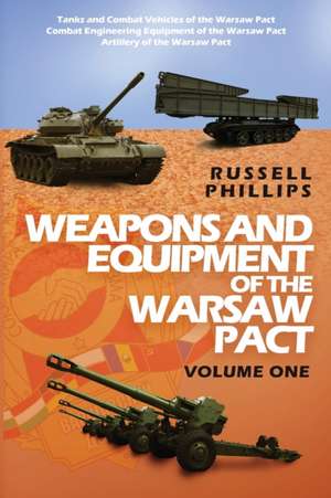 Weapons and Equipment of the Warsaw Pact de Russell Phillips