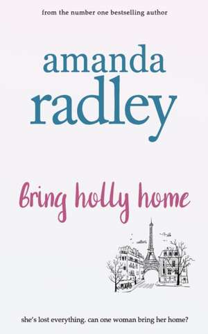 Bring Holly Home de Amanda Radley