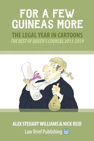 For a Few Guineas More - The Legal Year in Cartoons de Alex Steuart Williams