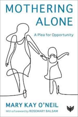 Mothering Alone de Mary Kay O'Neil