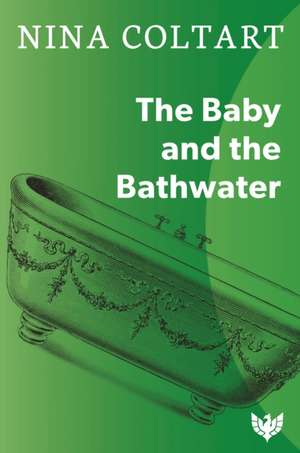 Baby and the Bathwater de Nina Coltart