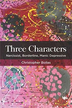 Bollas, C: Three Characters