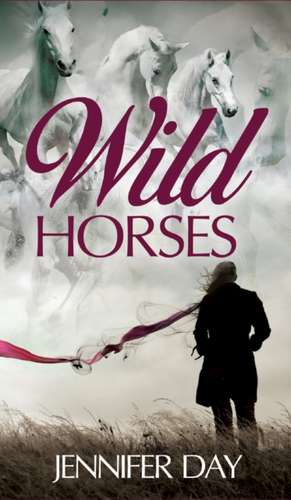 Wild Horses de Jennifer Day