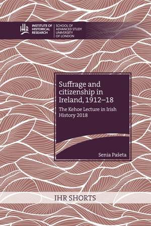 Suffrage and citizenship in Ireland, 1912-18 de Senia Pašeta