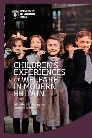 Children’s Experiences of Welfare in Modern Britain de Siân Pooley