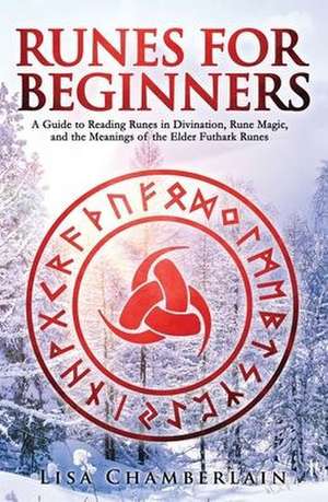 Runes for Beginners de Lisa Chamberlain