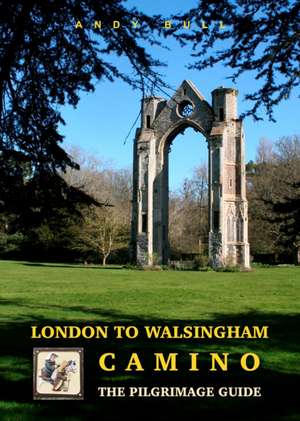 London to Walsingham Camino de Andy Bull