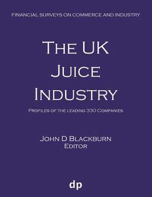 The UK Juice Industry de John D Blackburn