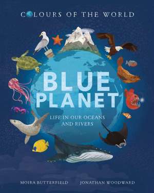 Butterfield, M: Colours of the World: Blue Planet