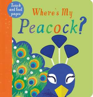 Where's My Peacock? de Kate McLelland