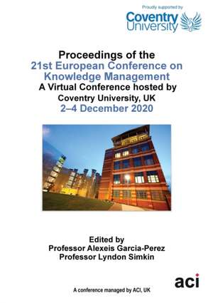 ECKM 2020 Proceedings of the 21st European Conference on Knowledge Management de Alexeis Garcia Perez