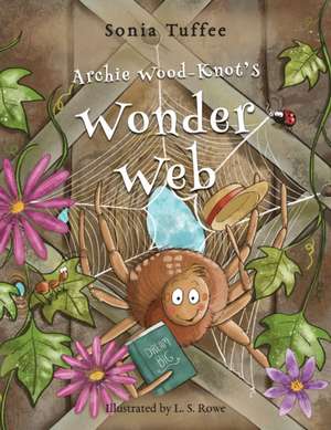 Archie Wood-Knot's Wonder Web de Sonia Tuffee