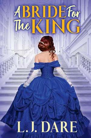 A Bride for the King de L. J. Dare