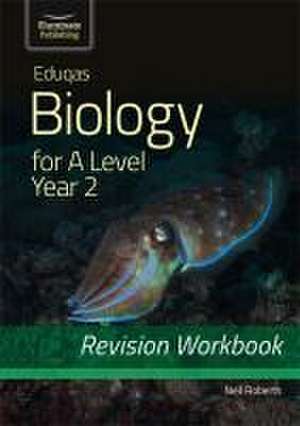 Eduqas Biology for A Level Year 2 - Revision Workbook de Neil Roberts