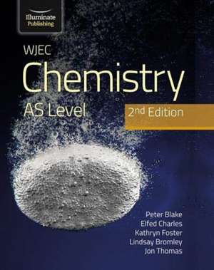 WJEC Chemistry for AS Level Student Book: 2nd Edition de P Blake