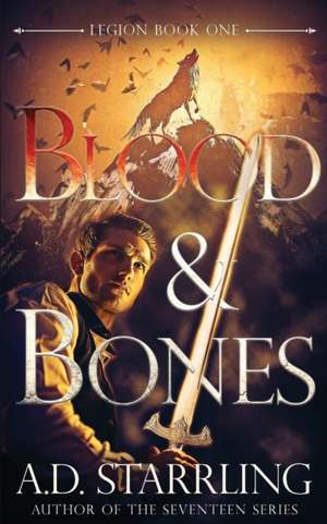 Blood and Bones de A D Starrling