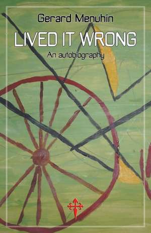 Lived It Wrong de Gerard Menuhin