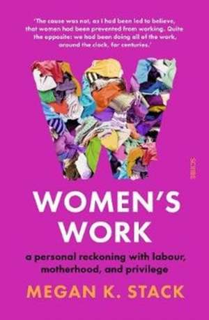 Women's Work de Megan K. Stack