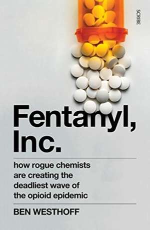 Fentanyl, Inc. de Ben Westhoff