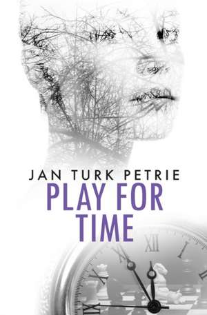 Play For Time de Jan Turk Petrie