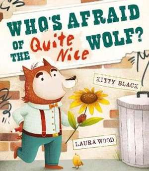 Who's Afraid of the Quite Nice Wolf? de Kitty Black