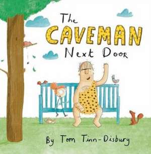 The Caveman Next Door de Tom Tinn-Disbury