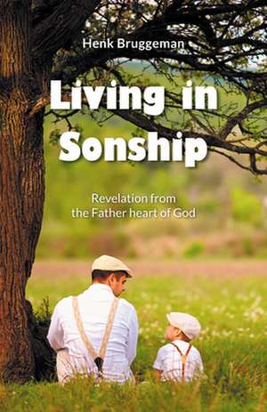 Living in Sonship de Henk Bruggeman